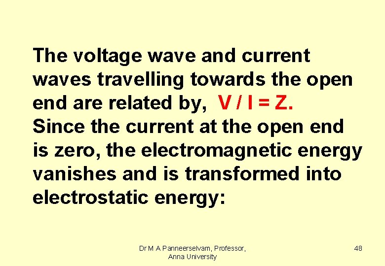 The voltage wave and current waves travelling towards the open end are related by,