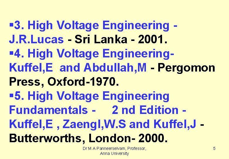 § 3. High Voltage Engineering J. R. Lucas - Sri Lanka - 2001. §