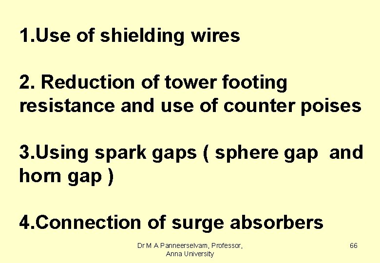 1. Use of shielding wires 2. Reduction of tower footing resistance and use of