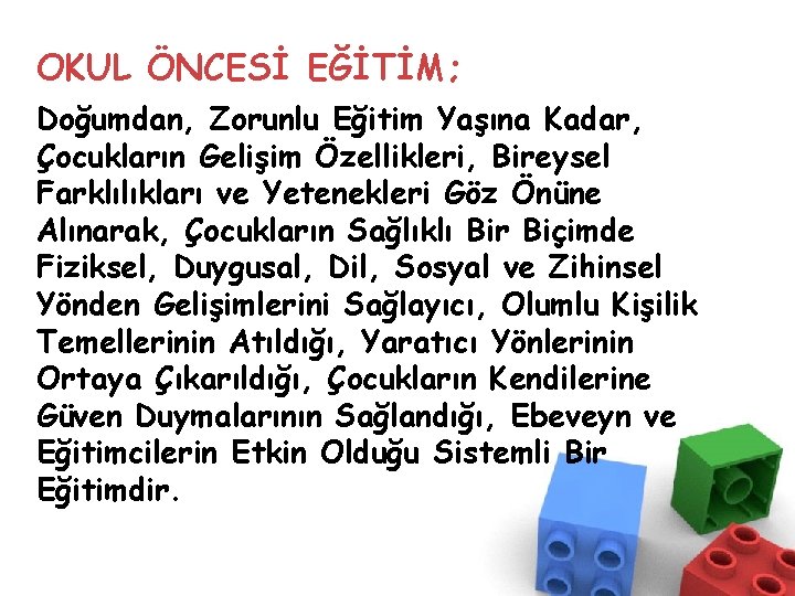 OKUL ÖNCESİ EĞİTİM; Doğumdan, Zorunlu Eğitim Yaşına Kadar, Çocukların Gelişim Özellikleri, Bireysel Farklılıkları ve