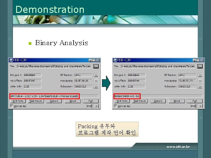 Demonstration n Binary Analysis Packing 유무와 프로그램 제작 언어 확인 www. idt. or. kr