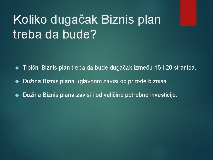 Koliko dugačak Biznis plan treba da bude? Tipični Biznis plan treba da bude dugačak