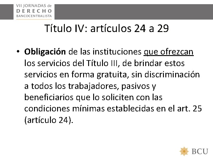 Título IV: artículos 24 a 29 • Obligación de las instituciones que ofrezcan los