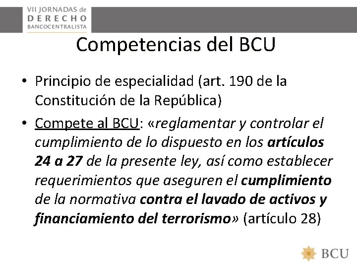 Competencias del BCU • Principio de especialidad (art. 190 de la Constitución de la