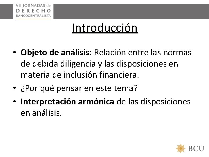 Introducción • Objeto de análisis: Relación entre las normas de debida diligencia y las