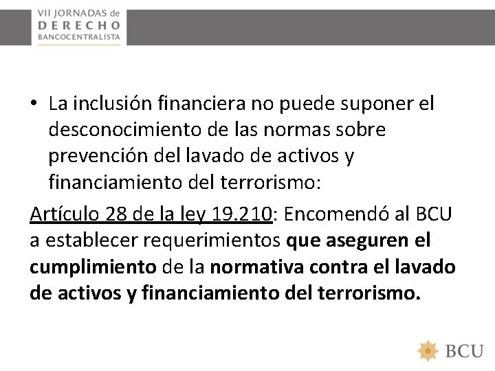  • La inclusión financiera no puede suponer el desconocimiento de las normas sobre