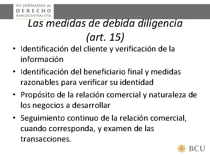 Las medidas de debida diligencia (art. 15) • Identificación del cliente y verificación de