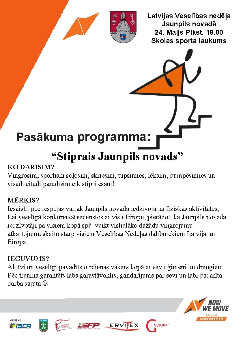 Latvijas Veselības nedēļa Jaunpils novadā 24. Maijs Plkst. 18. 00 Skolas sporta laukums Pasākuma