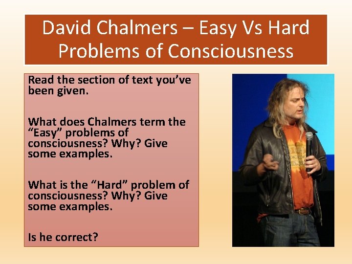 David Chalmers – Easy Vs Hard Problems of Consciousness Read the section of text