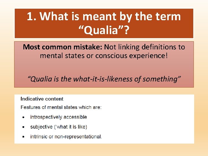 1. What is meant by the term “Qualia”? Most common mistake: Not linking definitions