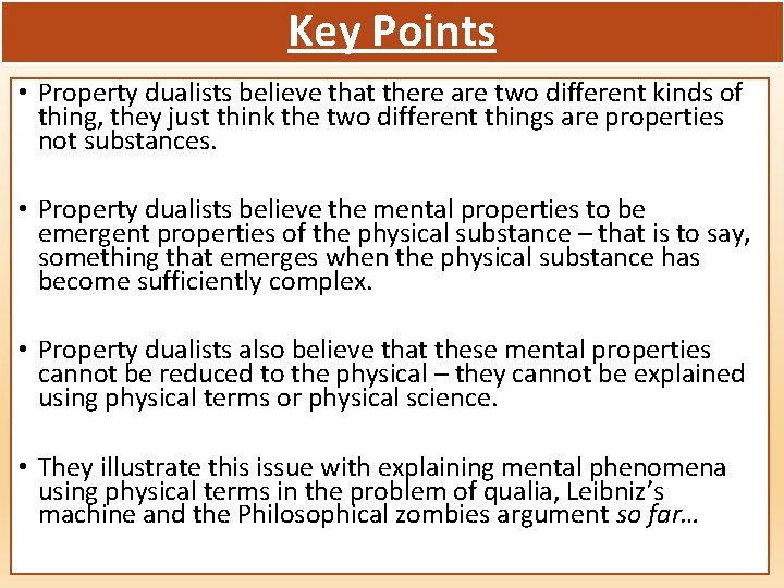 Key Points • Property dualists believe that there are two different kinds of thing,