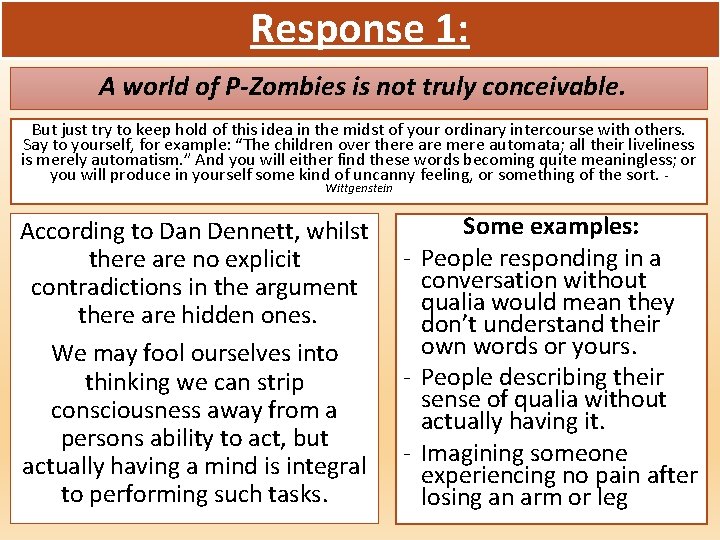 Response 1: A world of P-Zombies is not truly conceivable. But just try to