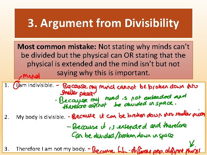 3. Argument from Divisibility Most common mistake: Not stating why minds can’t be divided