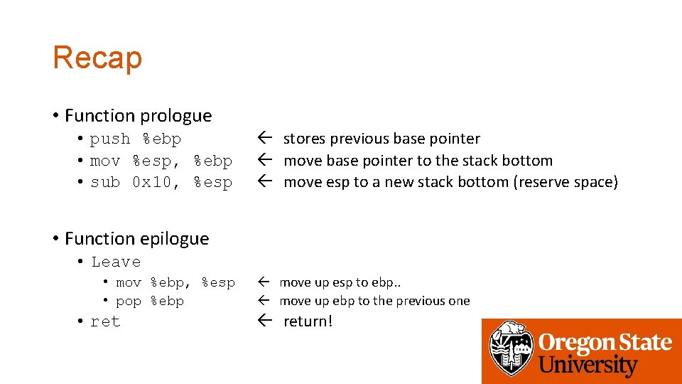 Recap • Function prologue • push %ebp • mov %esp, %ebp • sub 0