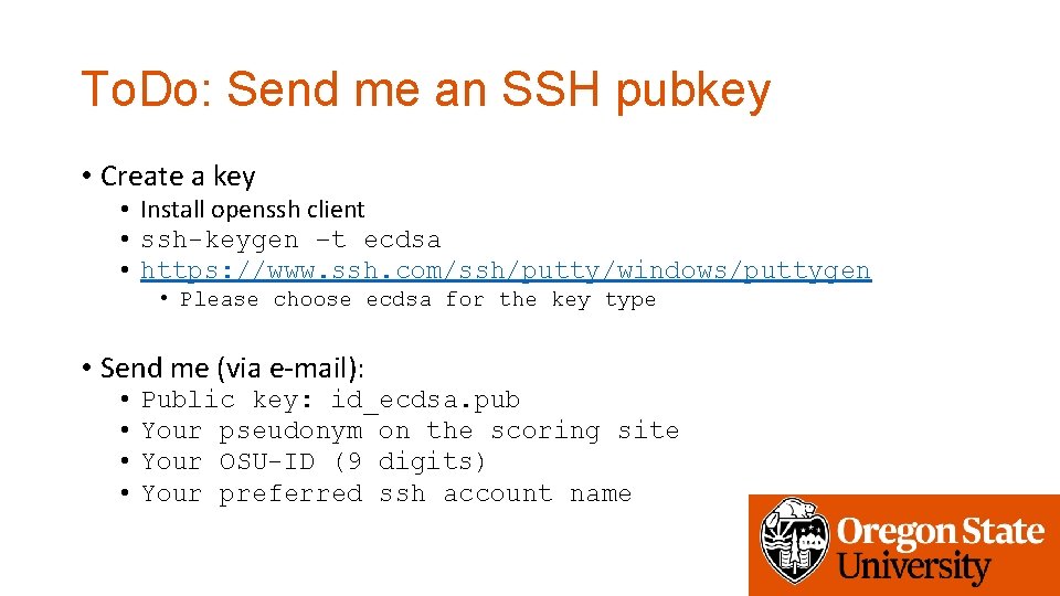 To. Do: Send me an SSH pubkey • Create a key • Install openssh