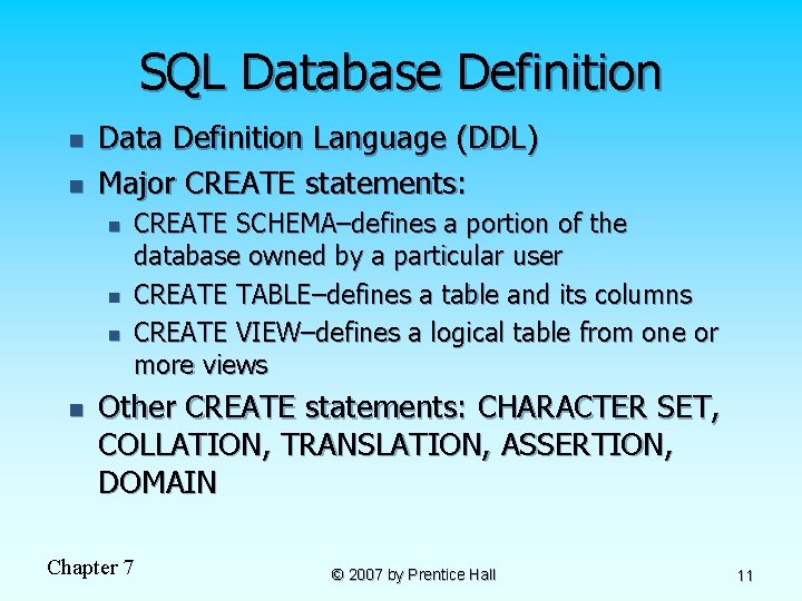 SQL Database Definition n n Data Definition Language (DDL) Major CREATE statements: n n