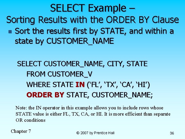 SELECT Example – Sorting Results with the ORDER BY Clause n Sort the results