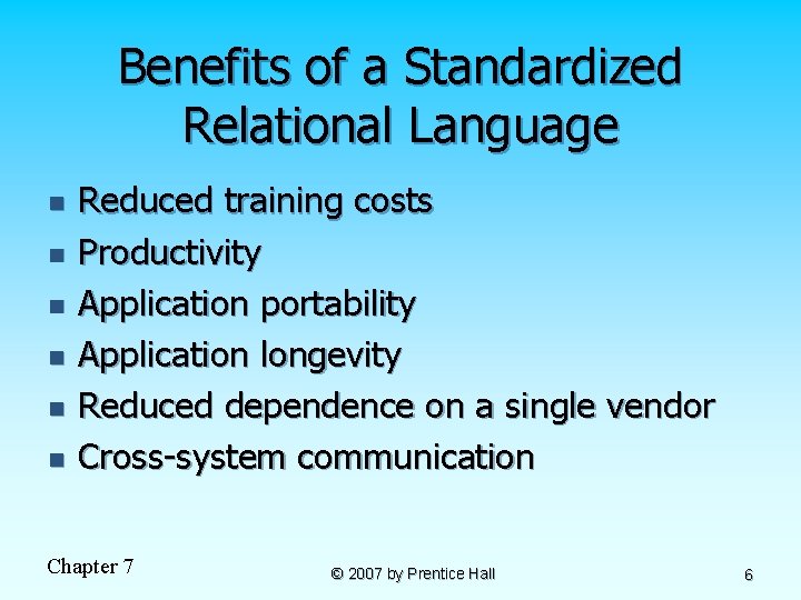 Benefits of a Standardized Relational Language n n n Reduced training costs Productivity Application