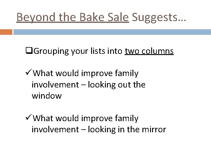 Beyond the Bake Sale Suggests… q. Grouping your lists into two columns üWhat would