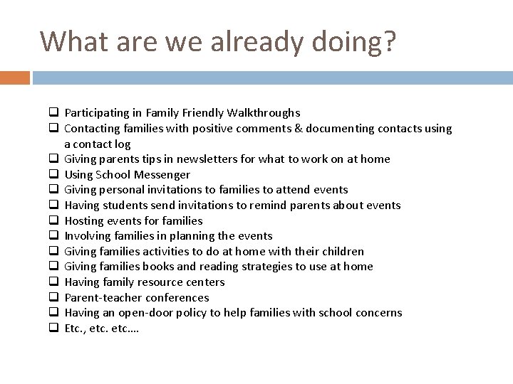 What are we already doing? q Participating in Family Friendly Walkthroughs q Contacting families
