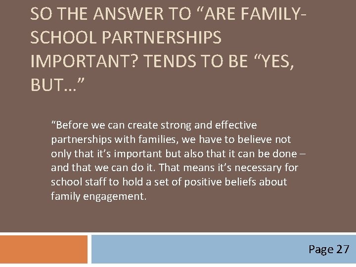 SO THE ANSWER TO “ARE FAMILYSCHOOL PARTNERSHIPS IMPORTANT? TENDS TO BE “YES, BUT…” “Before