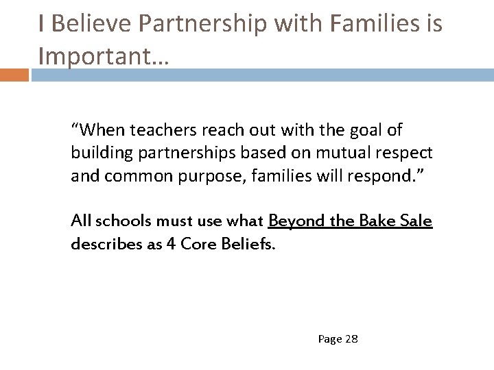 I Believe Partnership with Families is Important… “When teachers reach out with the goal
