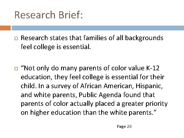 Research Brief: Research states that families of all backgrounds feel college is essential. “Not