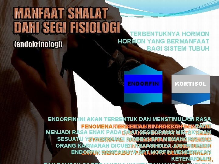 TERBENTUKNYA HORMON YANG BERMANFAAT BAGI SISTEM TUBUH ENDORFIN KORTISOL ENDORFIN INI AKAN TERBENTUK DAN