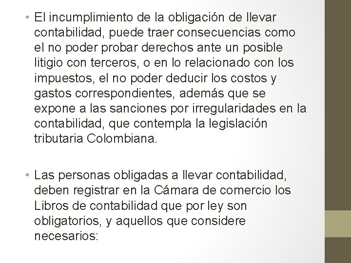  • El incumplimiento de la obligación de llevar contabilidad, puede traer consecuencias como