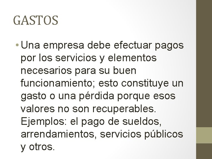 GASTOS • Una empresa debe efectuar pagos por los servicios y elementos necesarios para