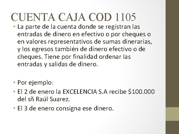 CUENTA CAJA COD 1105 • La parte de la cuenta donde se registran las