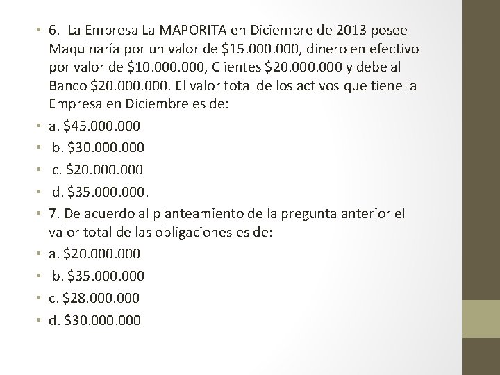  • 6. La Empresa La MAPORITA en Diciembre de 2013 posee Maquinaría por