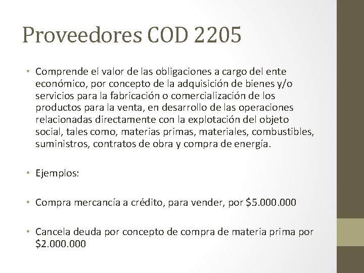 Proveedores COD 2205 • Comprende el valor de las obligaciones a cargo del ente