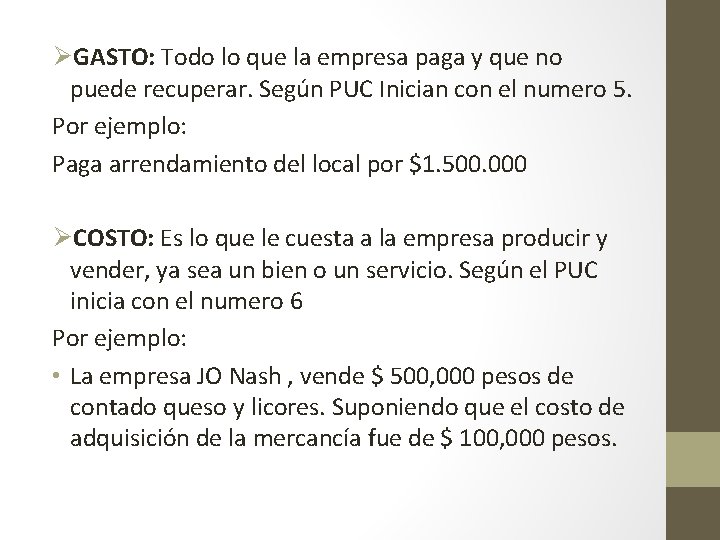 ØGASTO: Todo lo que la empresa paga y que no puede recuperar. Según PUC