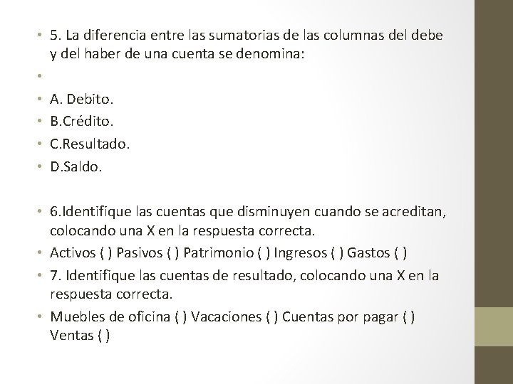  • 5. La diferencia entre las sumatorias de las columnas del debe y