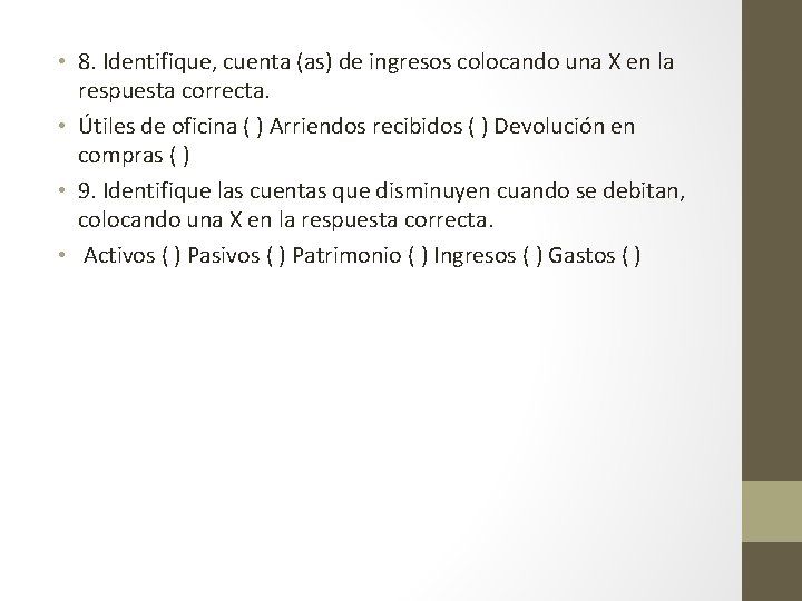  • 8. Identifique, cuenta (as) de ingresos colocando una X en la respuesta