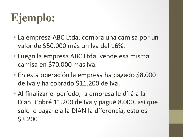 Ejemplo: • La empresa ABC Ltda. compra una camisa por un valor de $50.