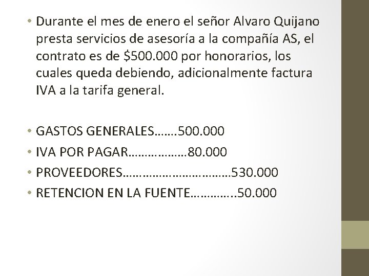  • Durante el mes de enero el señor Alvaro Quijano presta servicios de