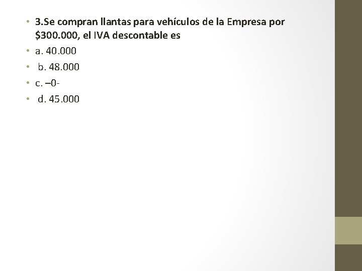  • 3. Se compran llantas para vehículos de la Empresa por $300. 000,