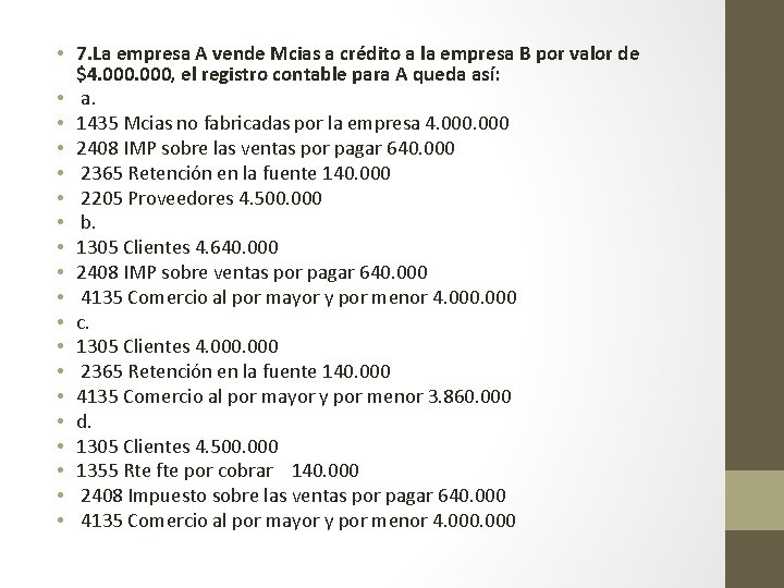  • 7. La empresa A vende Mcias a crédito a la empresa B