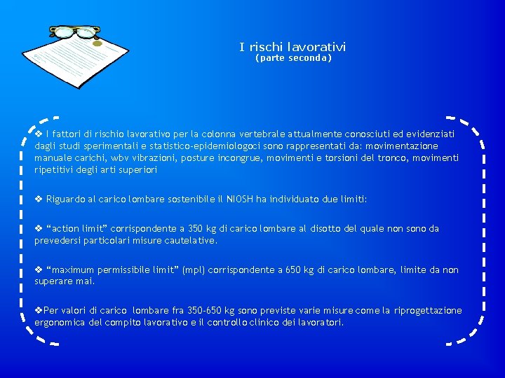 I rischi lavorativi (parte seconda) v I fattori di rischio lavorativo per la colonna