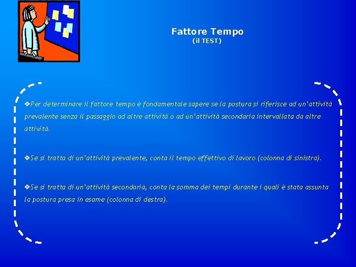 Fattore Tempo (il TEST) v. Per determinare il fattore tempo è fondamentale sapere se