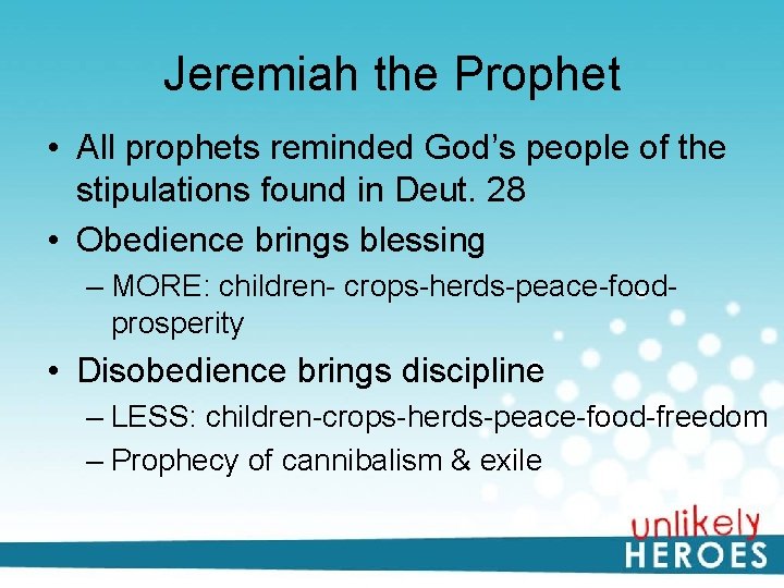 Jeremiah the Prophet • All prophets reminded God’s people of the stipulations found in