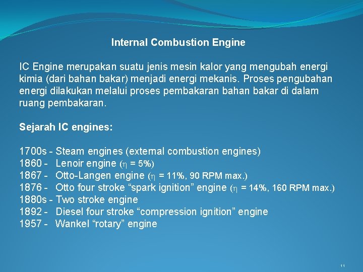 Internal Combustion Engine IC Engine merupakan suatu jenis mesin kalor yang mengubah energi kimia