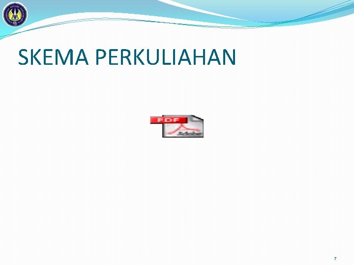 SKEMA PERKULIAHAN 7 