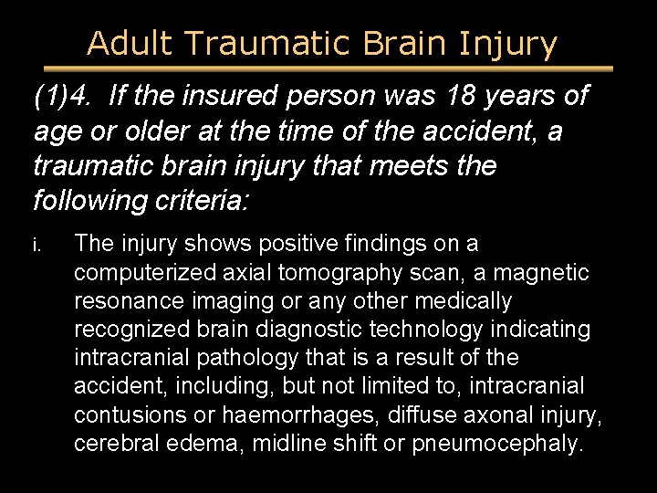 Adult Traumatic Brain Injury (1)4. If the insured person was 18 years of age