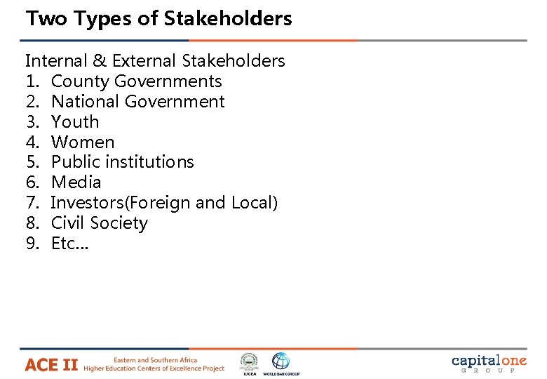 Two Types of Stakeholders Internal & External Stakeholders 1. County Governments 2. National Government