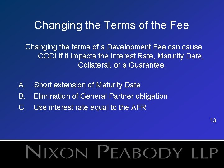 Changing the Terms of the Fee Changing the terms of a Development Fee can