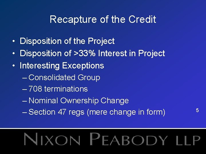 Recapture of the Credit • Disposition of the Project • Disposition of >33% Interest