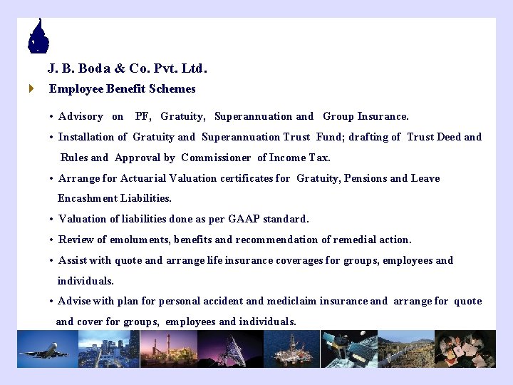 J. B. Boda & Co. Pvt. Ltd. 4 Employee Benefit Schemes • Advisory on